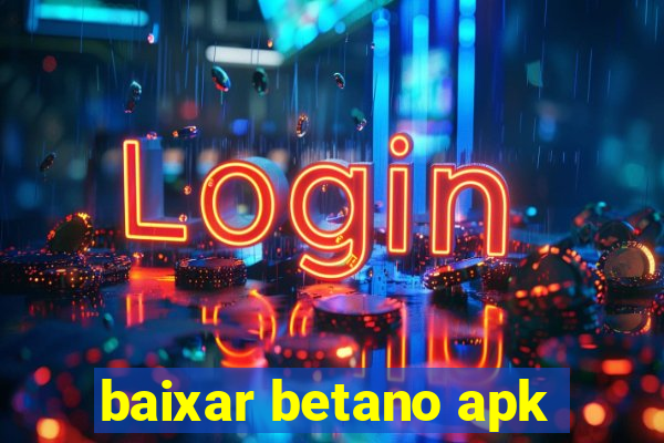 baixar betano apk