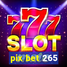 pix bet 265