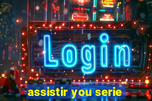 assistir you serie