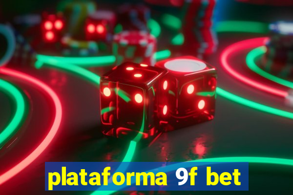 plataforma 9f bet