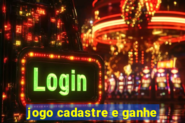 jogo cadastre e ganhe