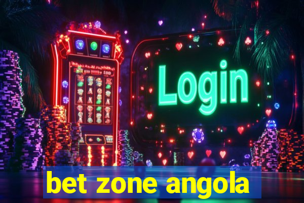 bet zone angola