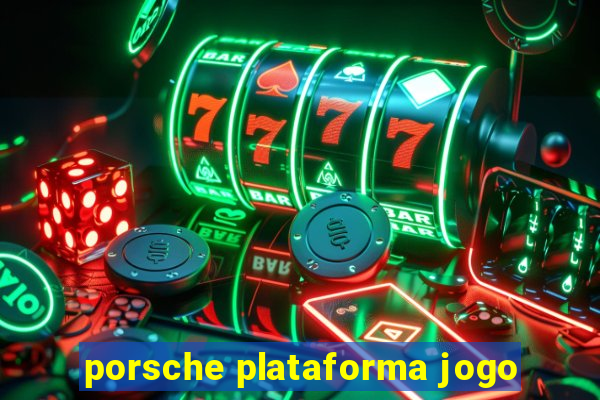 porsche plataforma jogo