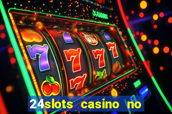 24slots casino no deposit bonus