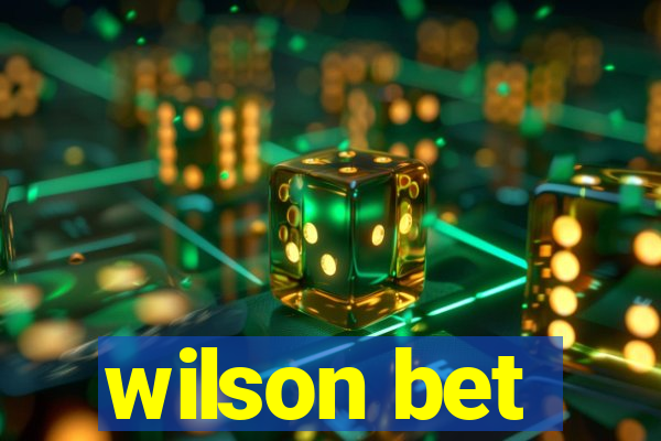 wilson bet