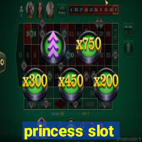 princess slot