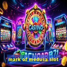 mark of medusa slot