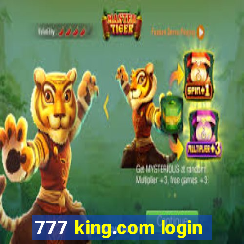 777 king.com login