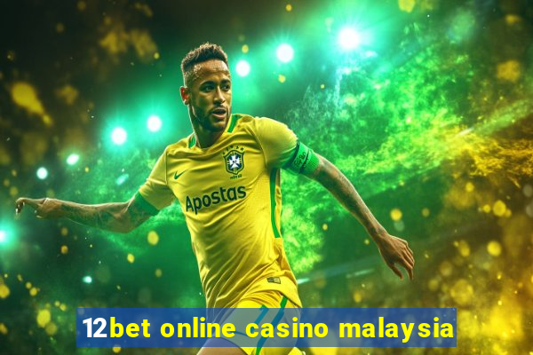 12bet online casino malaysia