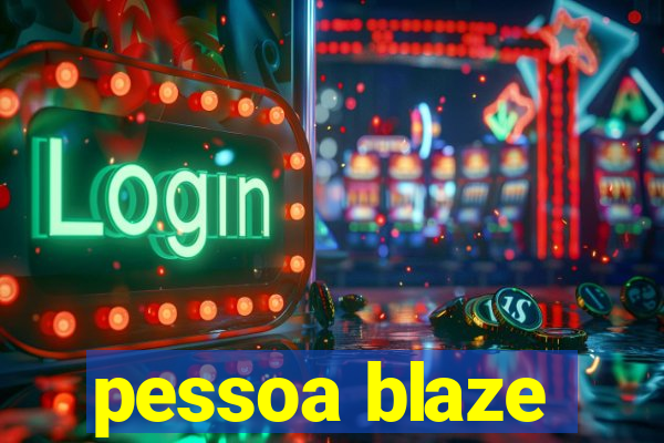 pessoa blaze