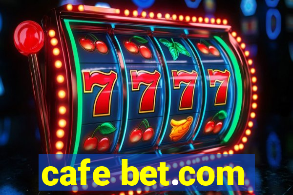 cafe bet.com