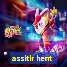 assitir hent