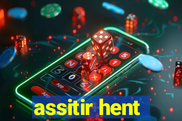 assitir hent