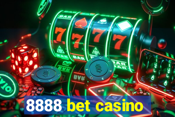 8888 bet casino