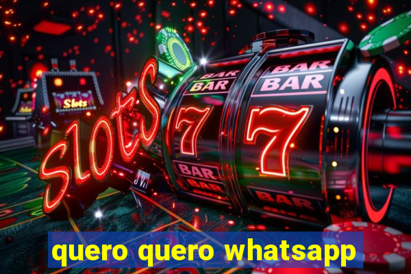 quero quero whatsapp