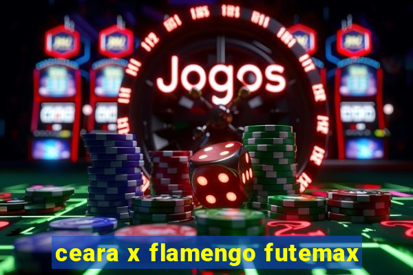 ceara x flamengo futemax