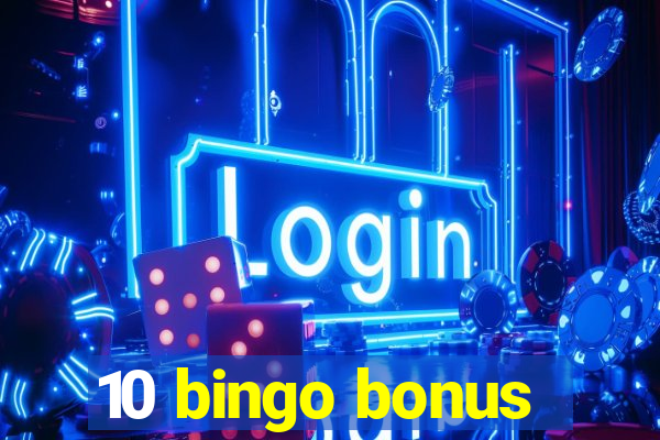 10 bingo bonus