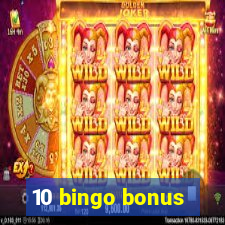 10 bingo bonus