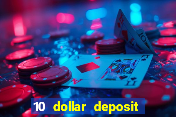 10 dollar deposit casino usa