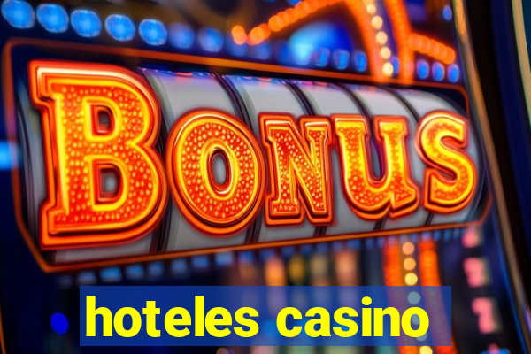 hoteles casino