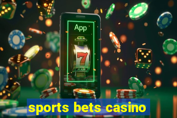 sports bets casino