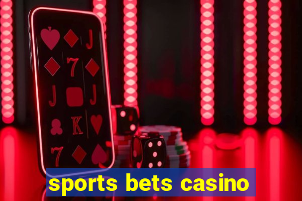 sports bets casino