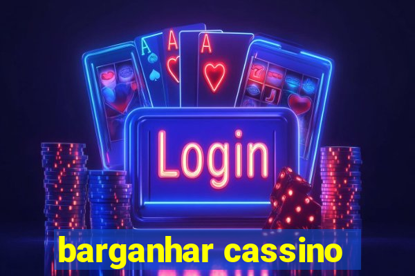 barganhar cassino