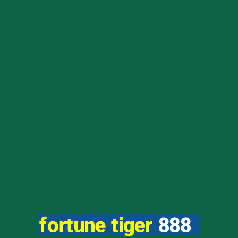 fortune tiger 888