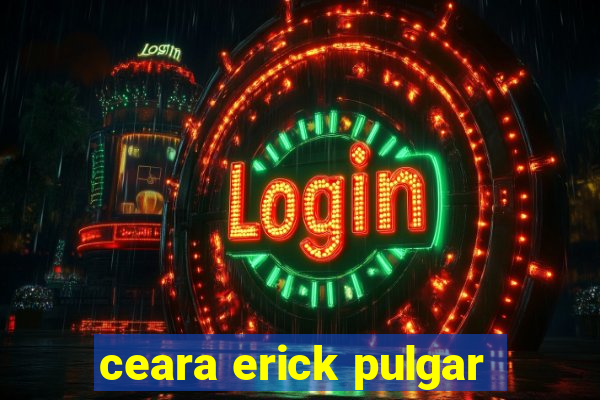 ceara erick pulgar