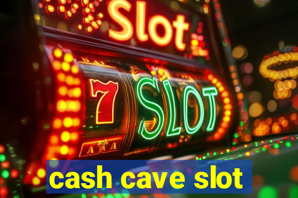 cash cave slot