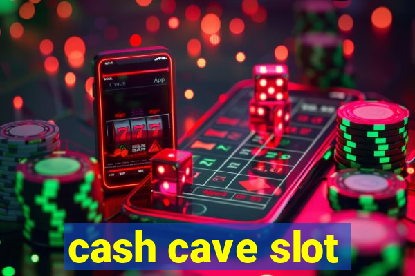 cash cave slot