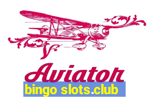 bingo slots.club