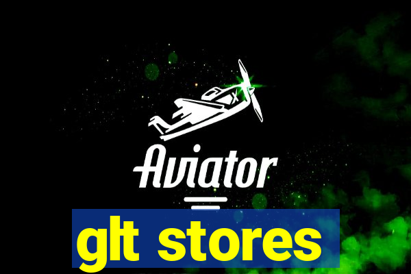 glt stores