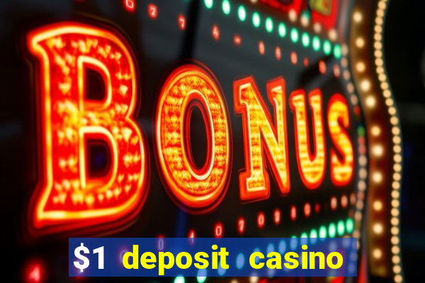 $1 deposit casino mega moolah