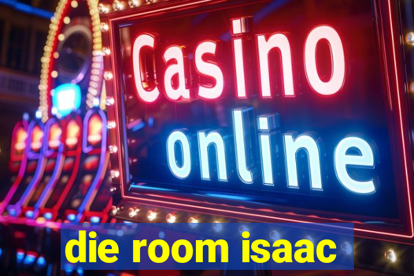 die room isaac