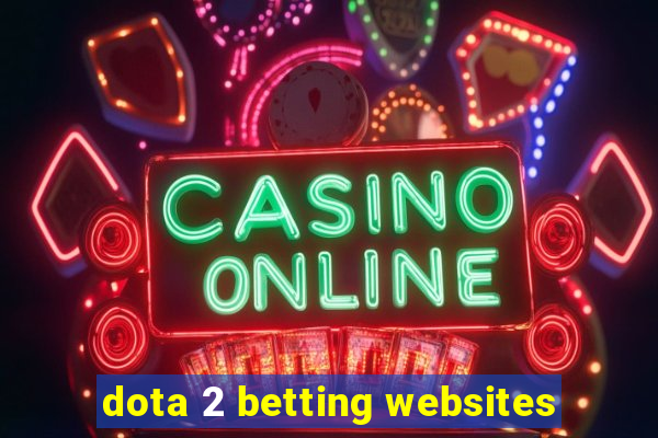 dota 2 betting websites