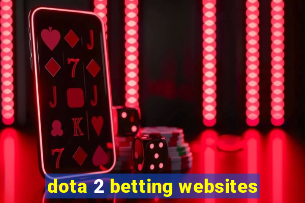 dota 2 betting websites