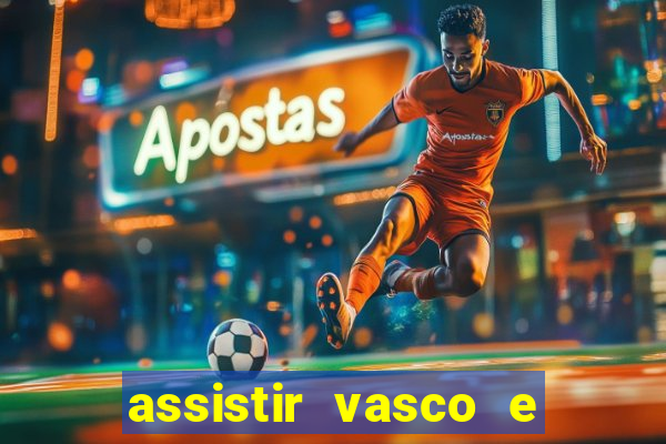 assistir vasco e internacional futemax