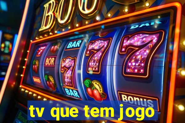 tv que tem jogo