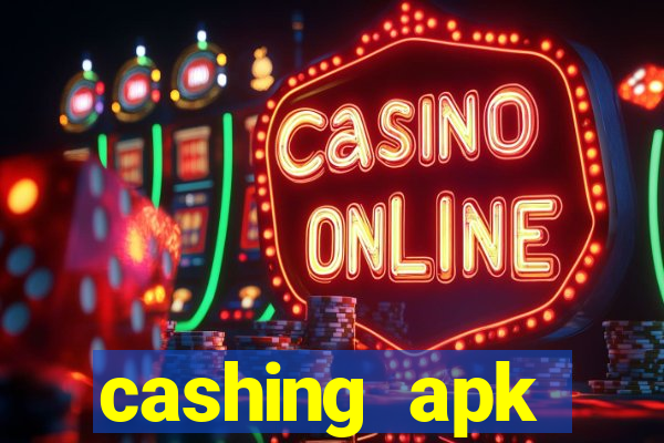 cashing apk dinheiro infinito