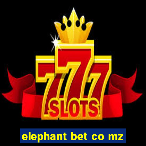 elephant bet co mz