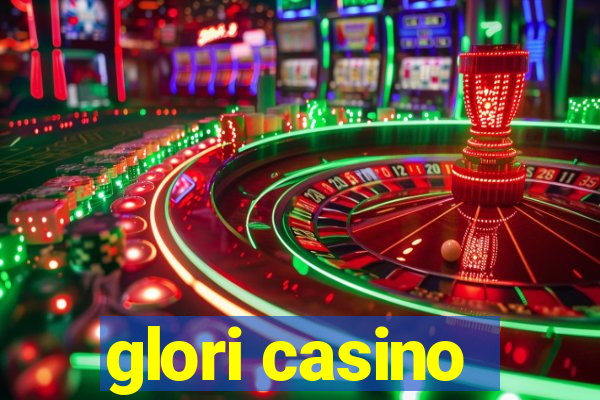 glori casino