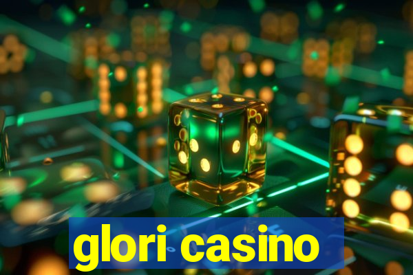 glori casino