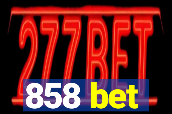 858 bet