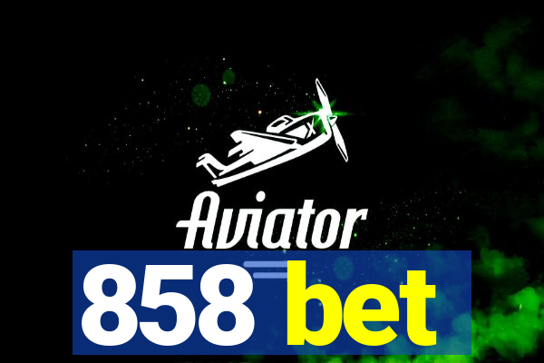 858 bet