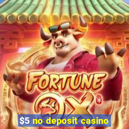 $5 no deposit casino