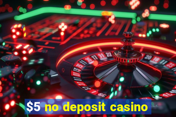 $5 no deposit casino