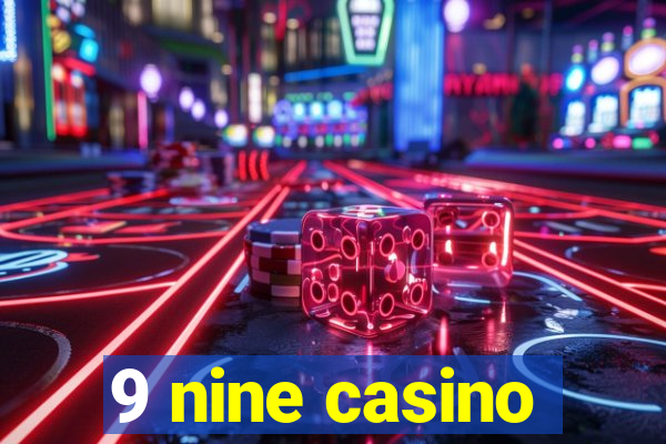 9 nine casino