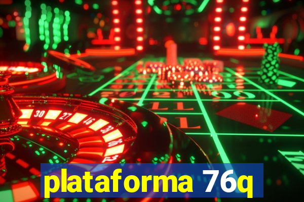 plataforma 76q