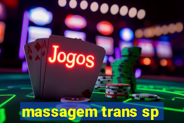 massagem trans sp